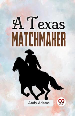 Cover for Andy Adams · A Texas Matchmaker (Paperback Book) (2023)