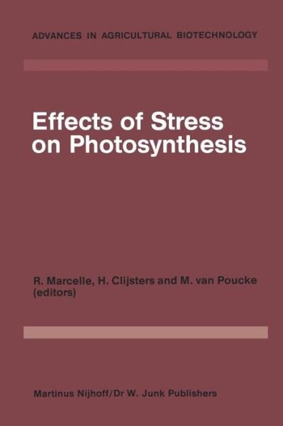 R Marcelle · Effects of Stress on Photosynthesis: Proceedings of a conference held at the 'Limburgs Universitair Centrum' Diepenbeek, Belgium, 22-27 August 1982 - Advances in Agricultural Biotechnology (Paperback Book) [Softcover reprint of the original 1st ed. 1983 edition] (2011)