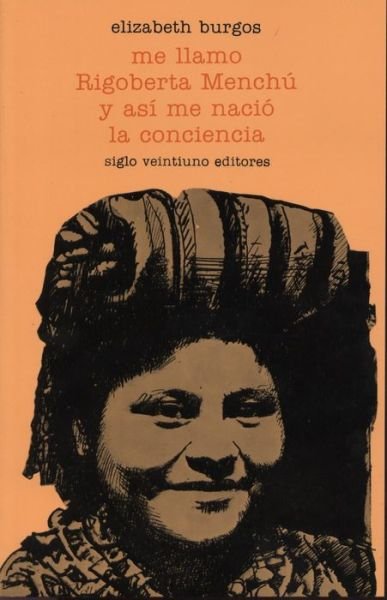 Elizabeth Burgos-Debray · Me Llamo Rigoberta Menchu y As (Paperback Book) [16th edition] (1998)