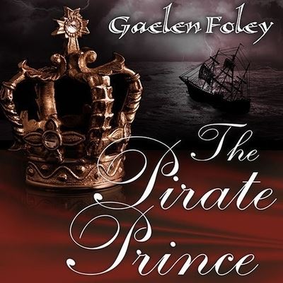 Cover for Gaelen Foley · The Pirate Prince Lib/E (CD) (2014)