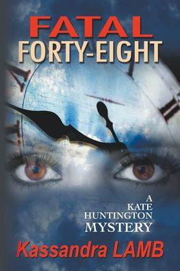 Cover for Kassandra Lamb · Fatal Forty-Eight - A Kate Huntington Mystery (Taschenbuch) (2022)