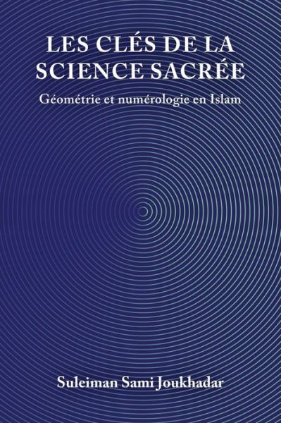 Cover for Suleiman Sami Joukhadar · Les cles de la science sacree: geometrie et numerologie en Islam (Taschenbuch) (2022)