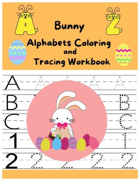 Cover for Anna Book · Bunny Alphabtes Coloring and Tracing Workbook: alphabets Number handwriting practice workbook for all kids (Paperback Book) (2022)