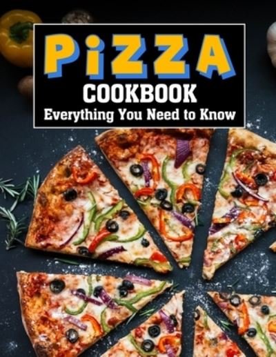 Katharina Hintz · Pizza Cookbook: Everything You Need to Know (Paperback Book) (2022)