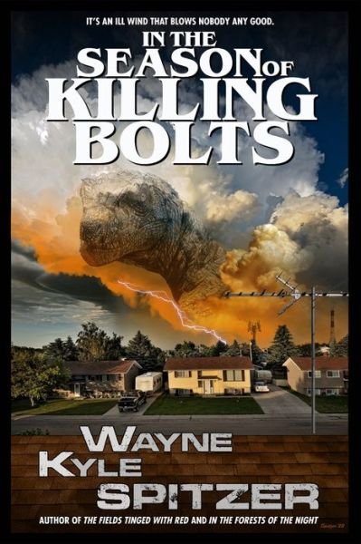 Cover for Wayne Kyle Spitzer · In the Season of Killing Bolts (Paperback Book) (2022)