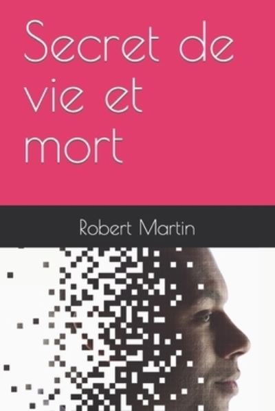 Cover for Robert Martin · Secret de vie et mort (Pocketbok) (2022)