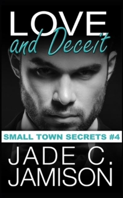 Cover for Jade C Jamison · Love and Deceit - Small Town Secrets (Paperback Book) (2021)