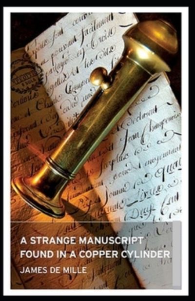 Cover for James De Mille · A Strange Manuscript Found in a Copper Cylinder Annotated (Taschenbuch) (2021)