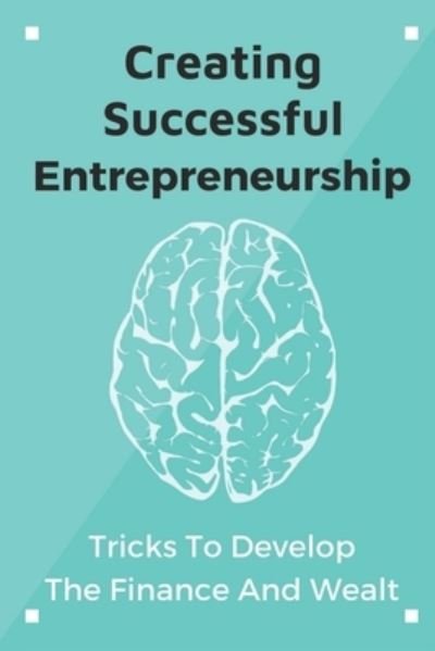 Cover for Deja Eriksen · Creating Successful Entrepreneurship (Pocketbok) (2021)