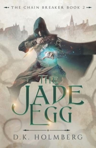 Cover for D K Holmberg · The Jade Egg (Paperback Book) (2020)