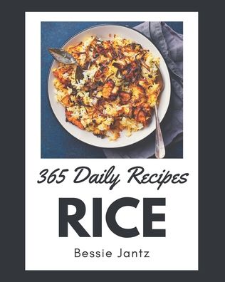 Cover for Bessie Jantz · 365 Daily Rice Recipes (Paperback Book) (2020)