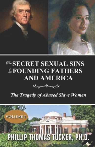 Cover for Phillip Thomas Tucker · The Secret Sexual Sins of the Founding Fathers and America (Pocketbok) (2020)