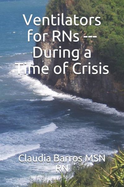 Cover for Claudia Barros · Ventilators for RNs --- During a Time of Crisis (Paperback Book) (2020)