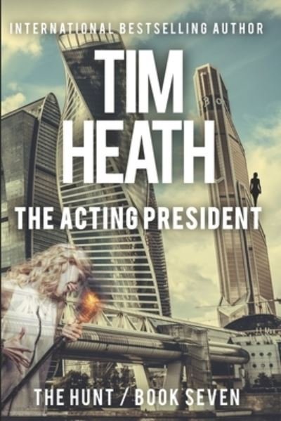 Cover for Tim Heath · The Acting President (Pocketbok) (2020)