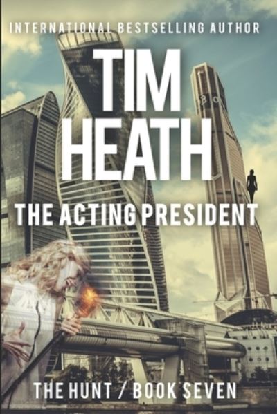 Cover for Tim Heath · The Acting President (Paperback Book) (2020)