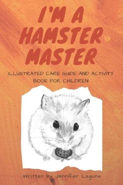 Cover for Animal Lake Books · I am a Hamster Master Illustrated Care Guide and Activity Book for Children (Paperback Book) (2020)