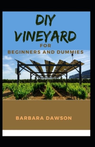 Cover for Barbara Dawson · DIY Vineyards For Beginners and Dummies (Paperback Book) (2020)