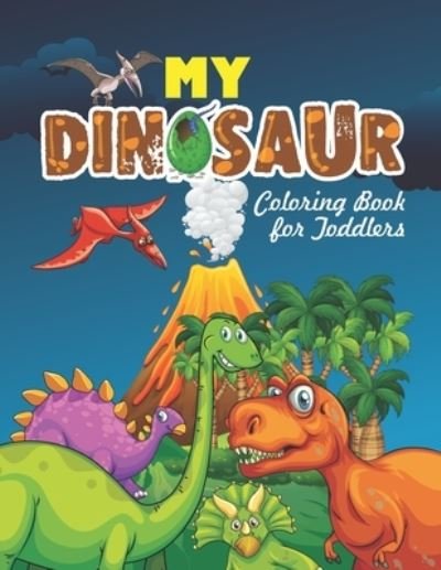 My Dinosaur Coloring Book For Toddlers - Zymae Publishing - Bøger - Independently Published - 9798684917158 - 10. september 2020