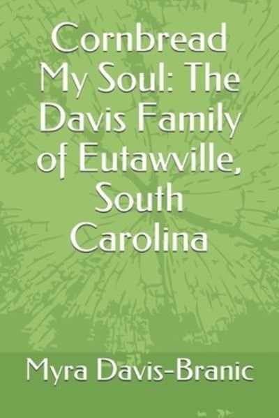 Cover for Myra Davis-Branic · Cornbread My Soul (Paperback Book) (2020)