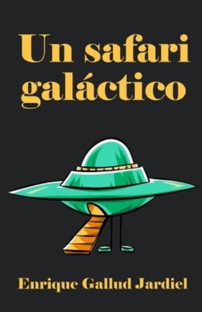 Cover for Enrique Gallud Jardiel · Un safari galactico (Paperback Book) (2020)