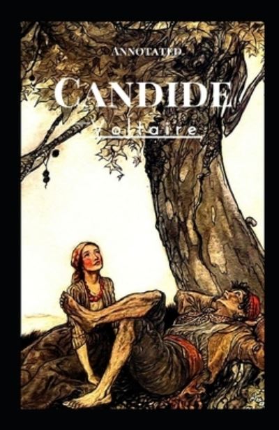 Candide Annotated - Francois-Marie Arouet Voltaire - Książki - Independently Published - 9798706055158 - 7 lutego 2021