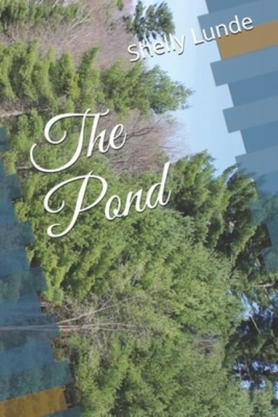 Shelly Lunde · The Pond (Paperback Book) (2021)