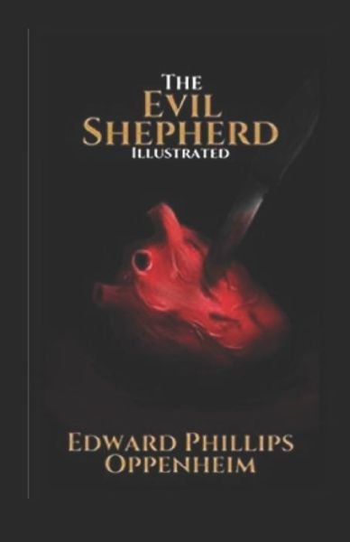 Cover for Edward Phillips Oppenheim · The Evil Shepherd Illustrated (Paperback Bog) (2021)