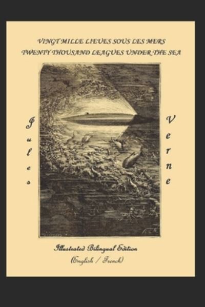 Cover for Henry Frith · Twenty Thousand Leagues under the Sea / Vingt Mille Lieues sous les Mers (Illustrated Bilingual Edition - English / French) (Taschenbuch) (2021)