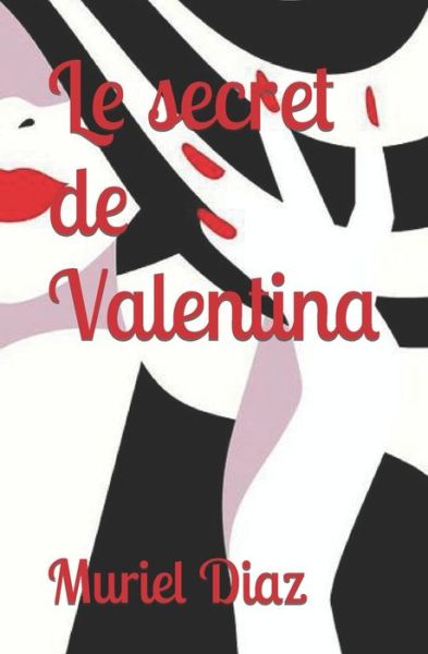 Cover for Muriel Diaz · Le secret de Valentina (Paperback Book) (2022)