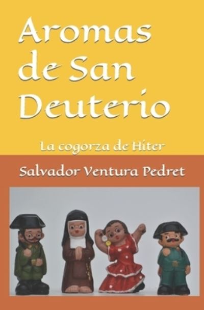 Cover for Salvador Ventura Pedret · Aromas de San Deuterio: La cogorza de Hiter (Paperback Book) (2022)