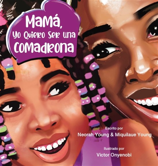 Cover for Neorah Young · Mama, Yo Quiero Ser Una Comadrona (Hardcover Book) (2022)