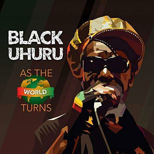 As the World Turns - Black Uhuru - Muziek - BLACK UHURU OFFICIAL - 0051497045159 - 7 september 2018