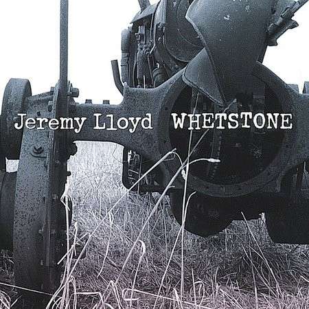 Cover for Jeremy Lloyd · Whetstone (CD) (2003)