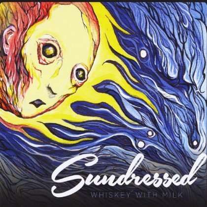 Cover for Sundressed · Whiskey with Milk (CD) (2013)