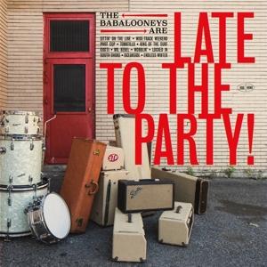 Late to the Party - The Babalooneys - Muzyka - HI-TIDE RECORDINGS - 0709388075159 - 28 czerwca 2024