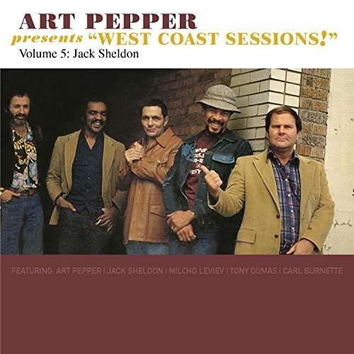 Cover for Art Pepper · Art Pepper Presents &quot;West Coast Sessions!&quot; Volume 5: Jack Sheldon (CD) (2017)