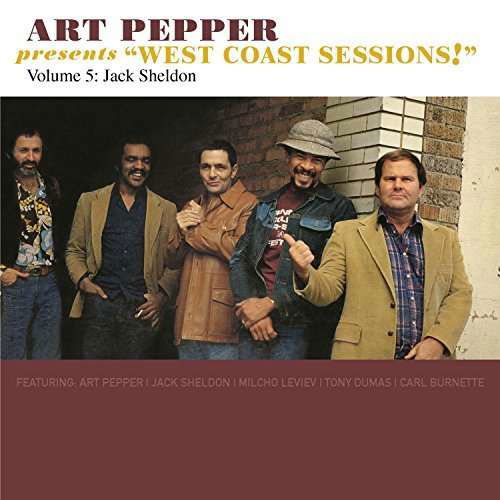 Art Pepper Presents "West Coast Sessions!" Volume 5: Jack Sheldon - Art Pepper - Musiikki - POP - 0816651013159 - perjantai 29. syyskuuta 2017