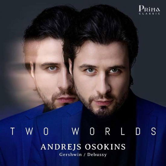 Two Worlds: Debussy & Gershwin Solo Piano Works - Andrejs Osokins - Music - PRIMA CLASSIC - 0850000325159 - March 5, 2021