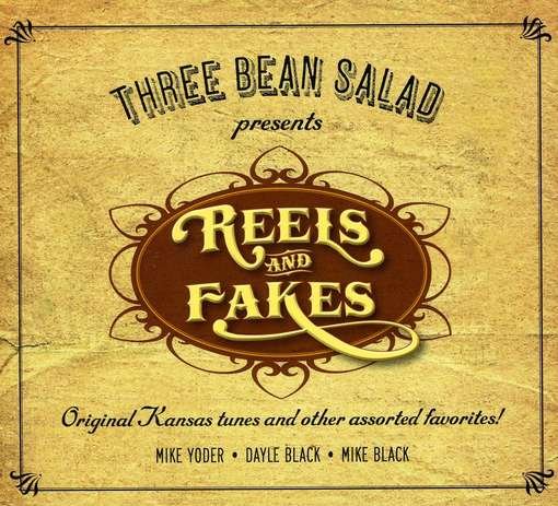 Cover for Three Bean Salad · Reels &amp; Fakes (CD) (2009)