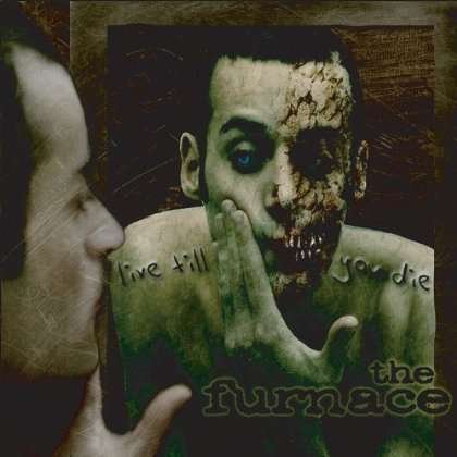 Cover for Furnace · Live Till You Die (CD) (2011)
