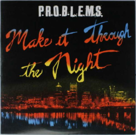 Cover for P.r.o.b.l.e.m.s. · Make It Through the Night (LP) (2013)