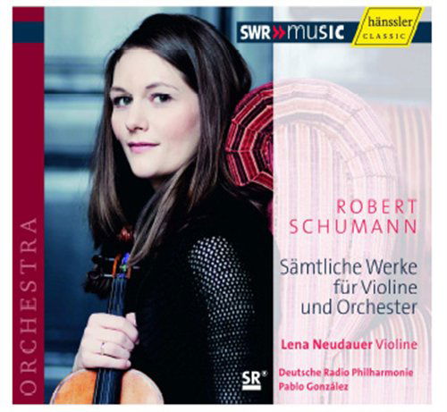 Cover for Schumann / Neudauer / Gonzalez · Complete Works for Violin &amp; Orchestra (CD) (2010)