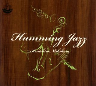 Cover for Kenichiro Nishihara · Humming Jazz (CD) [Japan Import edition] (2008)