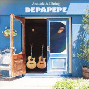 Cover for Depapepe · Acoustic &amp; Dining (CD) [Japan Import edition] (2012)