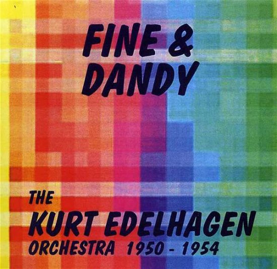 Fine & Dandy - Kurt Edelhagen - Music - MONTP - 5019317300159 - June 19, 2007