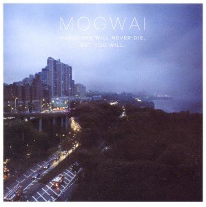 Cover for Mogwai · Hardcore Will Never Die But You Wil (CD) (2012)