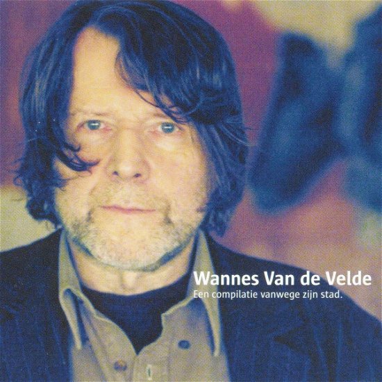 Cover for Velde Wannes Van De · Een Compilatie Vanwege Zijn Stad (CD) (2016)