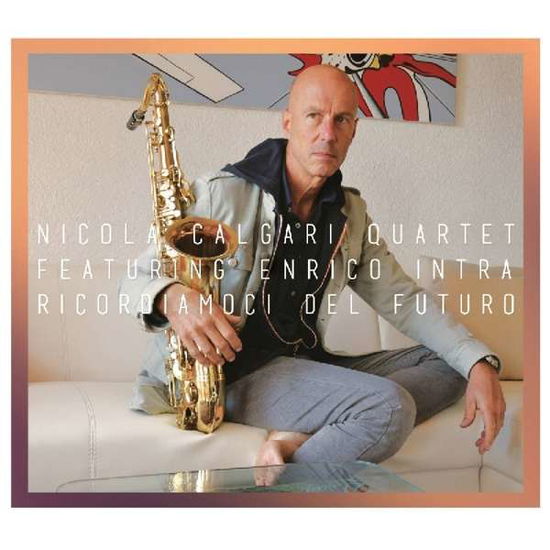 Cover for Nicola Calgari · Ricordiamoci Del Futuro (CD) (2016)