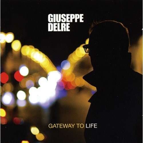 Cover for Giuseppe Delre · Gateway to Life (CD) (2012)