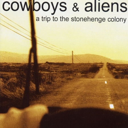 Cover for Cowboys &amp; Aliens · Trip to Stonehenge Colony (CD) (2003)